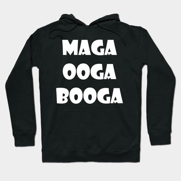 maga ooga booga Hoodie by Phantom Troupe